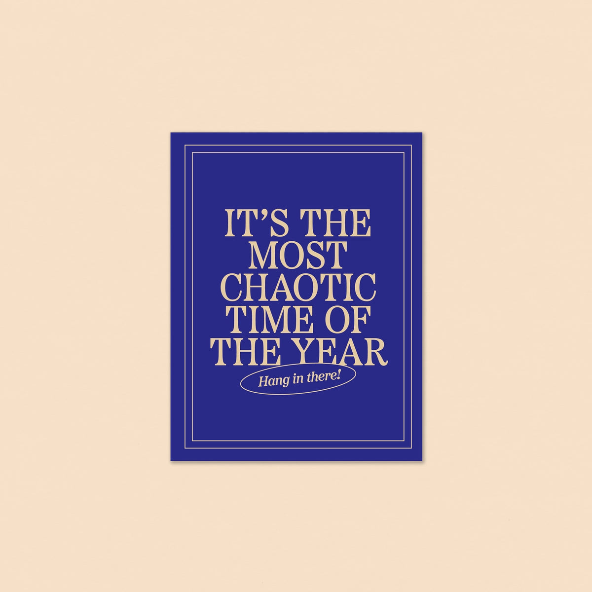 Most Chaotic Time of the Year - Holiday Greeting Card