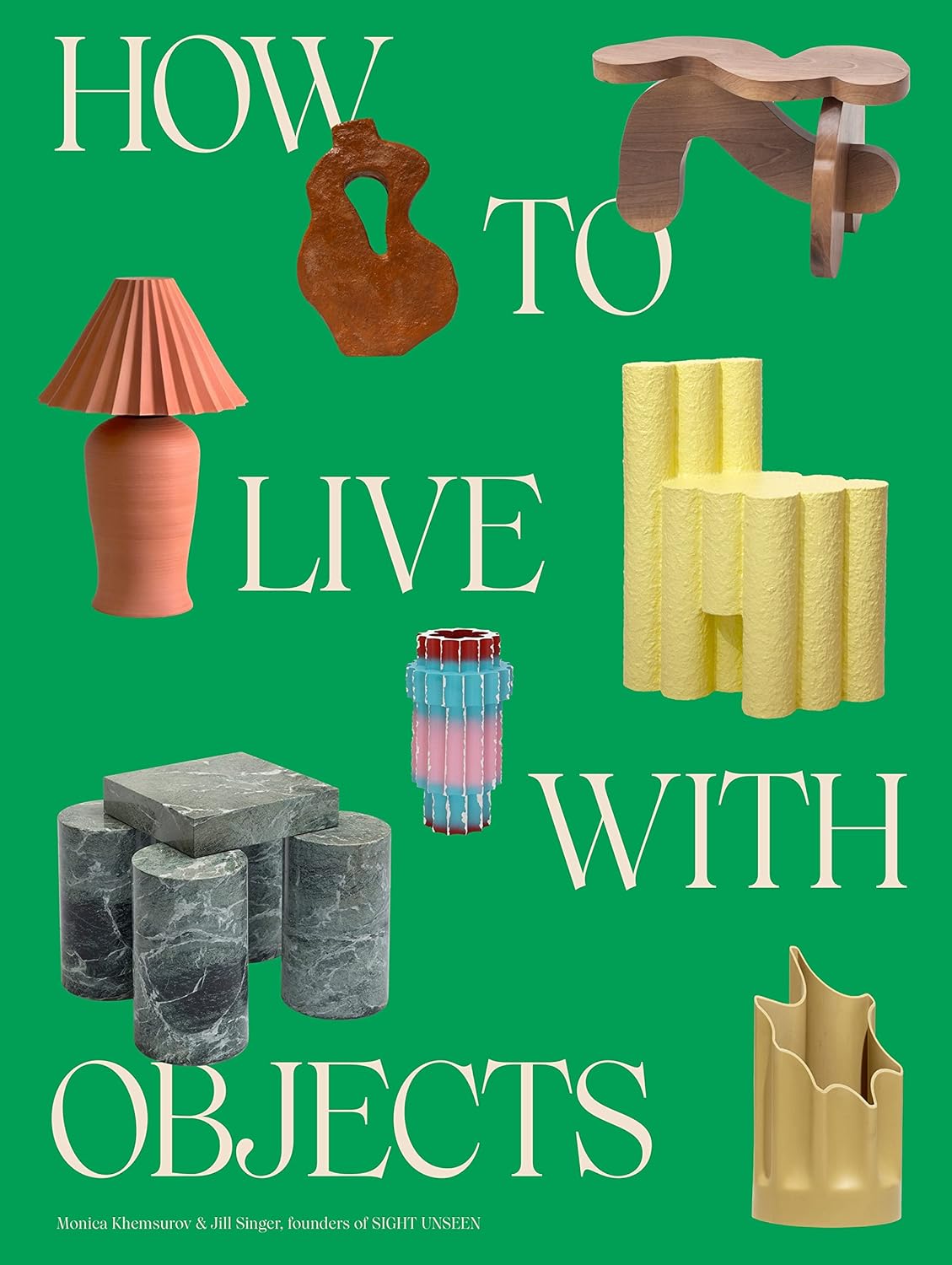 HOW TO LIVE WITH OBJECTS 洋書 インテリアブック How to Live with Objects: A Guide to More Meaningful Interiors