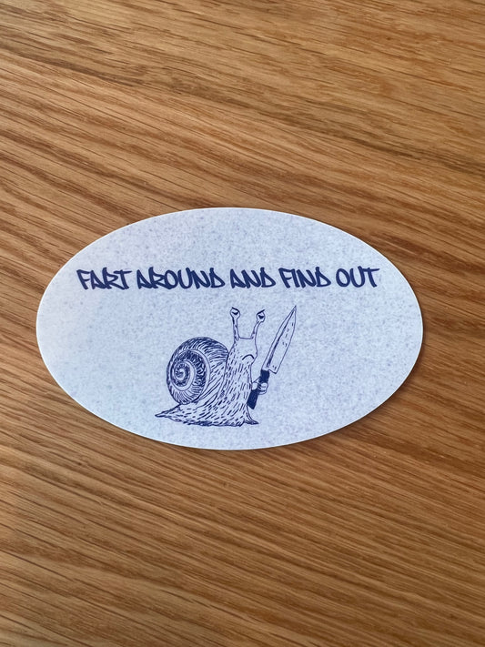 Fart Around and Find Out Vinyl Sticker