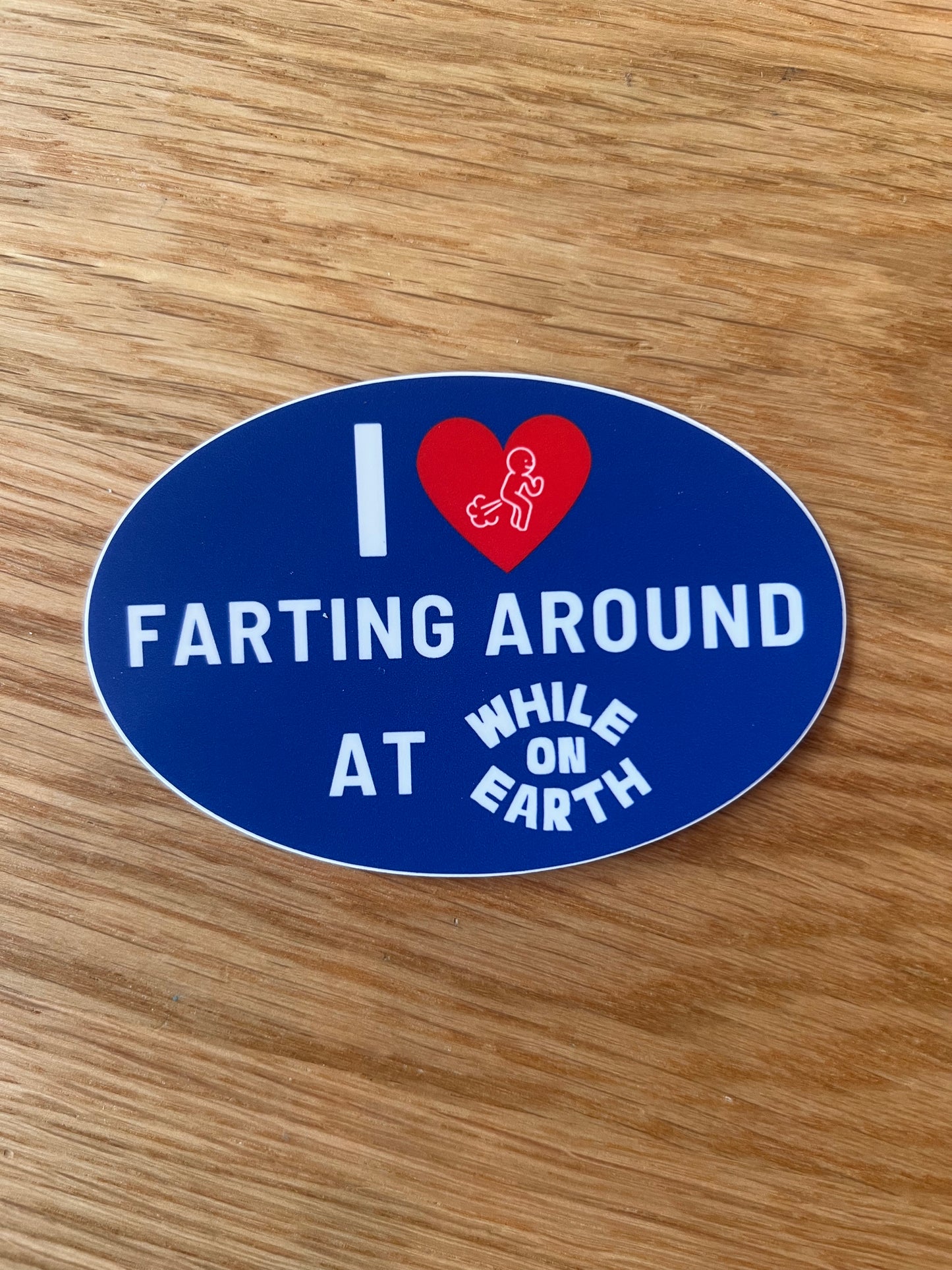 I <3 Farting Around Vinyl Sticker