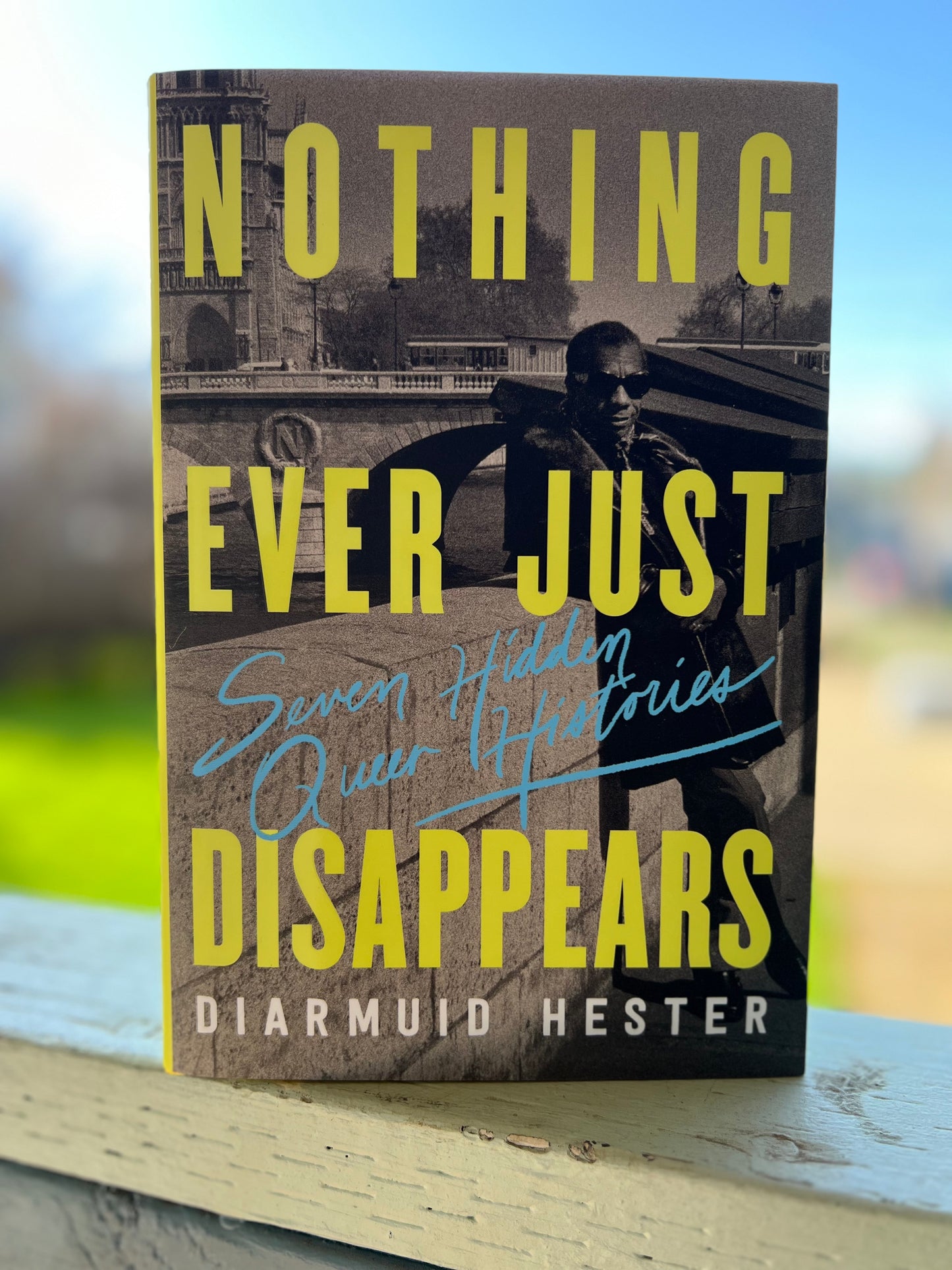 Nothing Ever Just Disappears: Seven Hidden Queer Histories