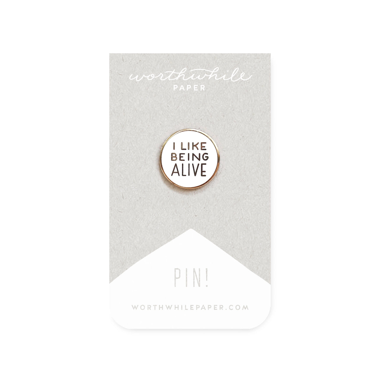 I Like Being Alive Enamel Pin