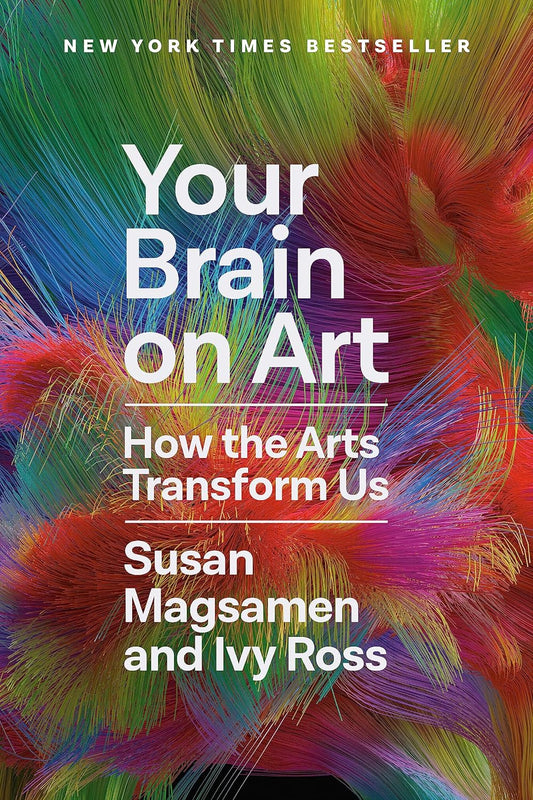 Your Brain on Art: How the Arts Transform Us