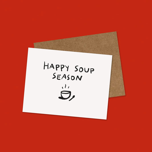 Happy Soup Season - Greeting Card