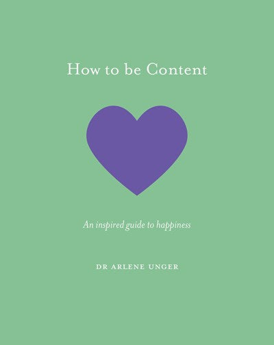 How To Be Content: An Inspired Guide To Happiness