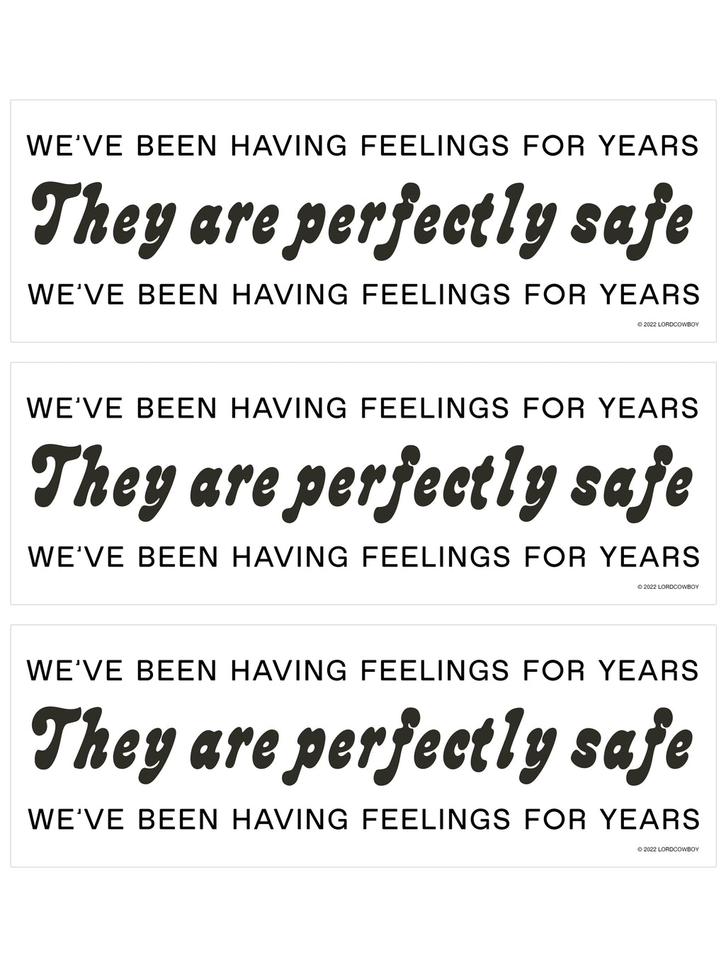 We've Been Having Feelings For Years Bumper Sticker