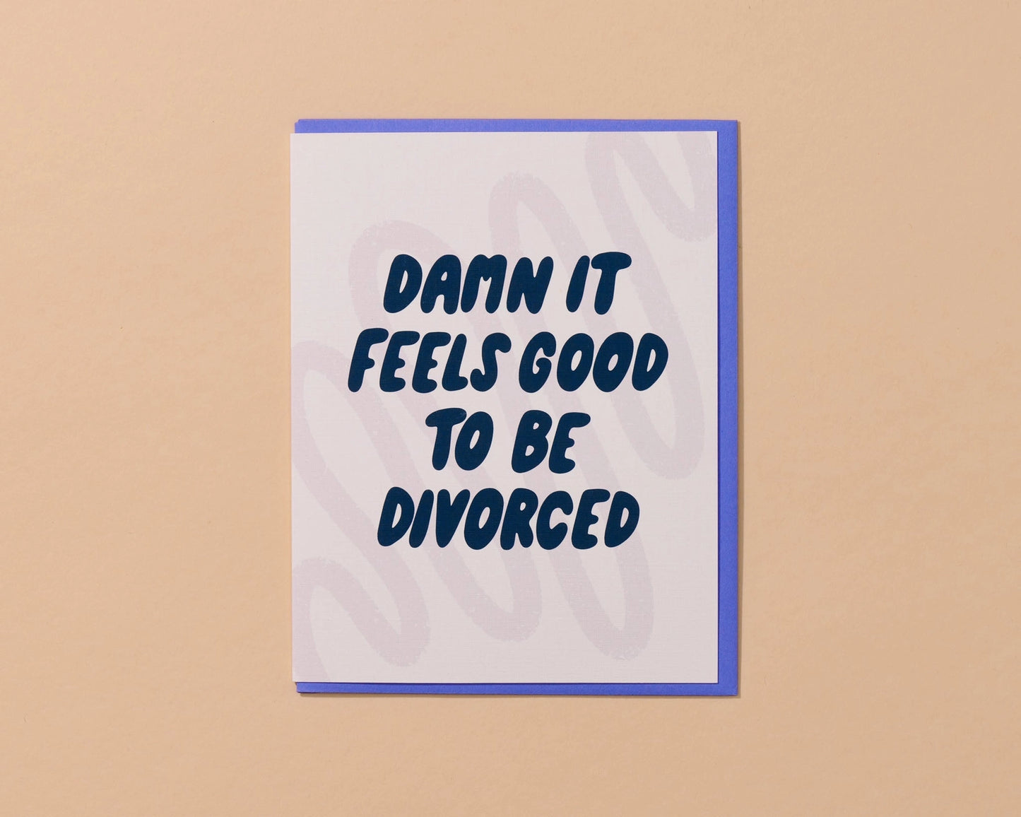 Feels Good To Be Divorced Card