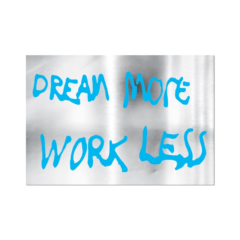 Dream More Work Less By Sam Durant - Die-Cut Sticker