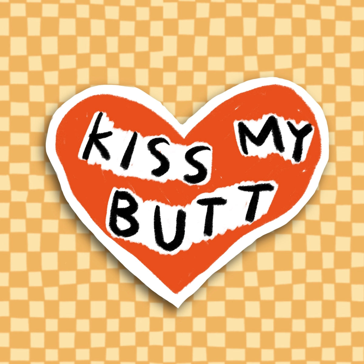 Kiss My Butt Sticker
