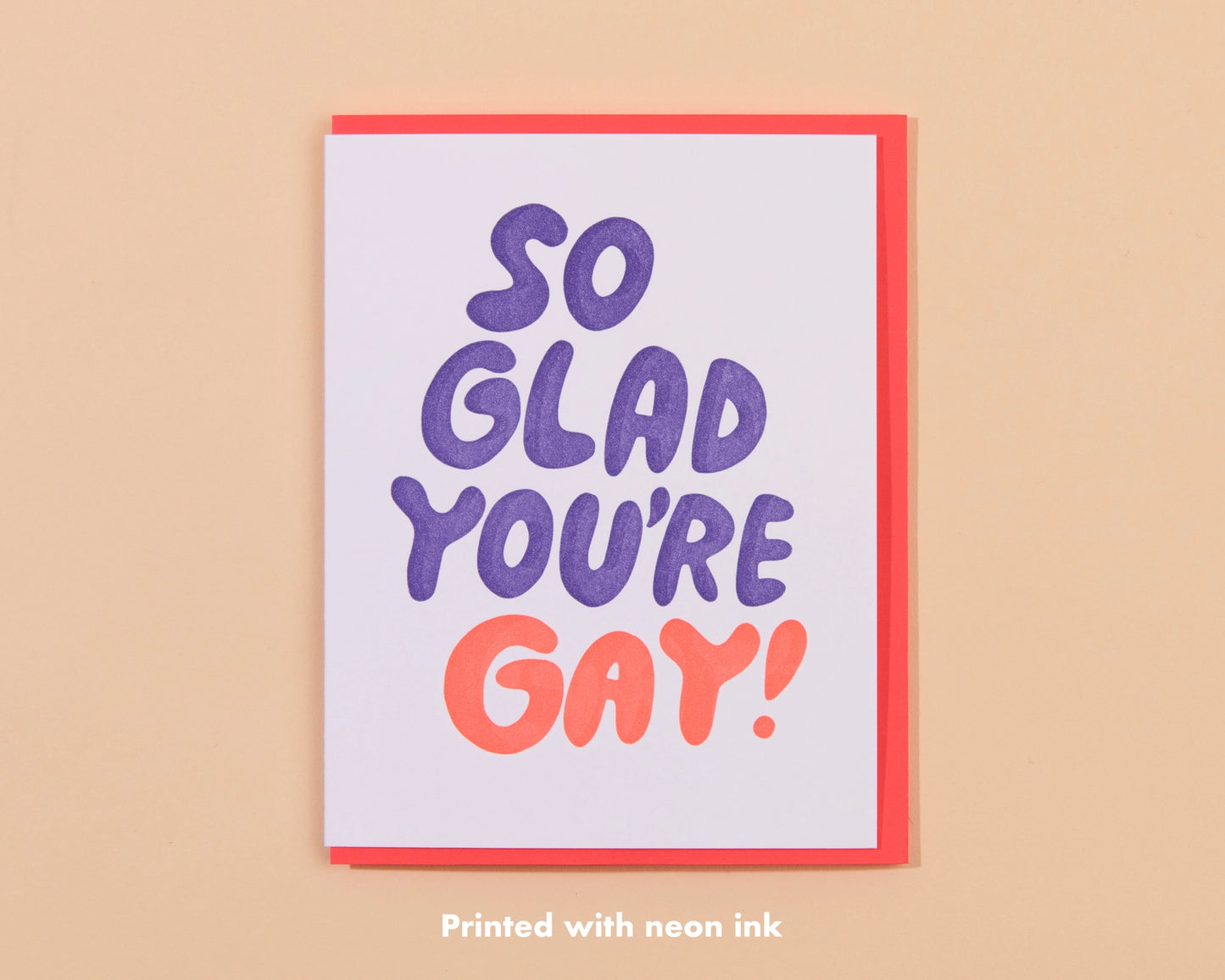 So Glad You're Gay Letterpress Greeting Card