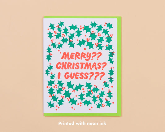 Merry Christmas, I Guess???? Letterpress Greeting Card