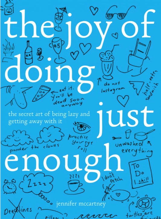 The Joy of Doing Just Enough