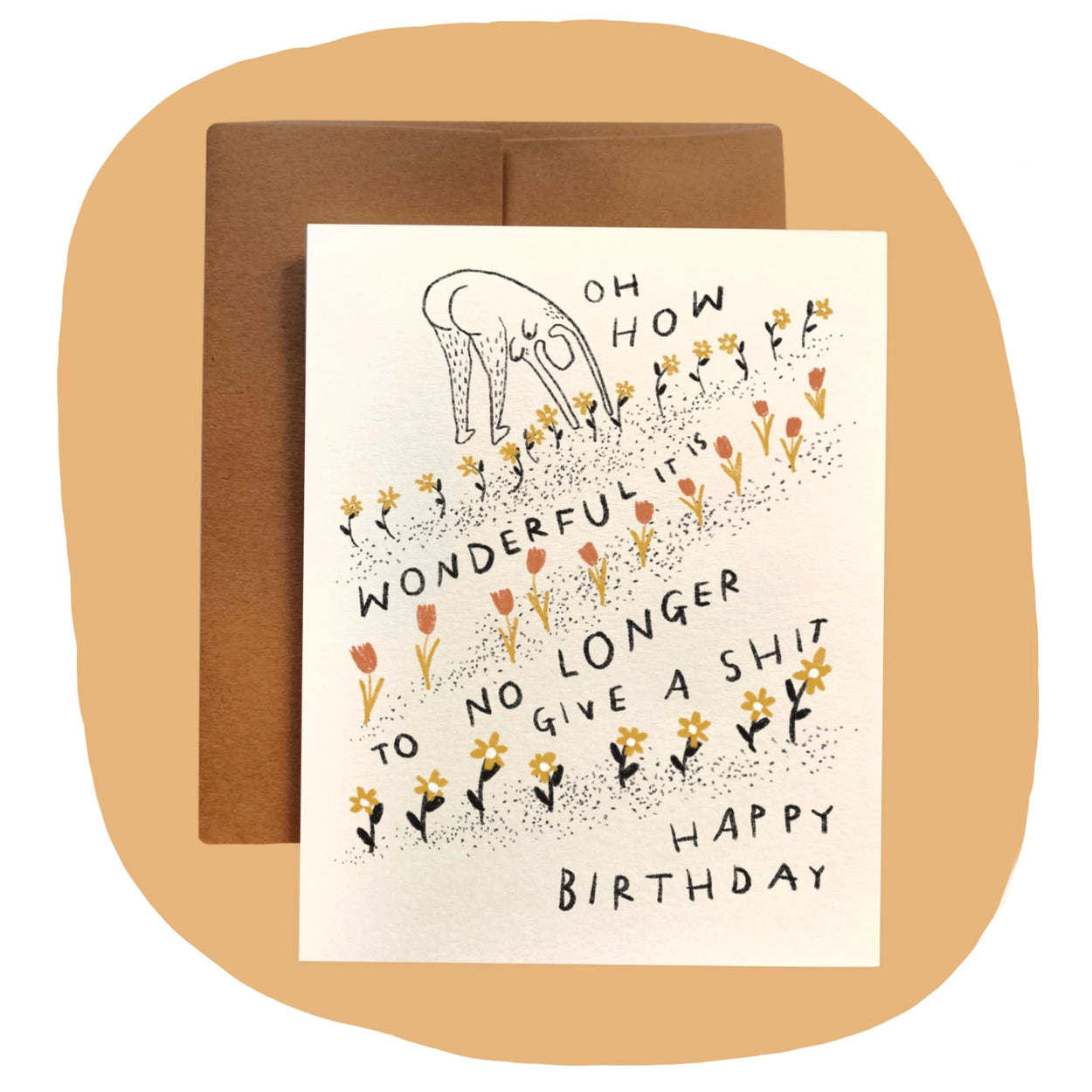 How Wonderful It Is To No Longer Give A Shit Birthday Card