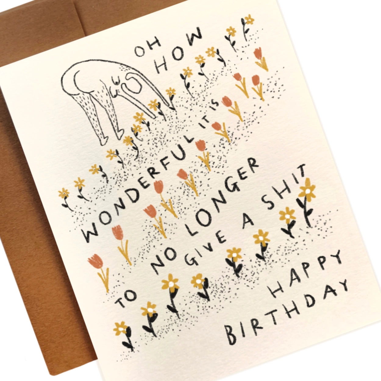 How Wonderful It Is To No Longer Give A Shit Birthday Card