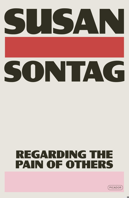 Regarding the Pain of Others