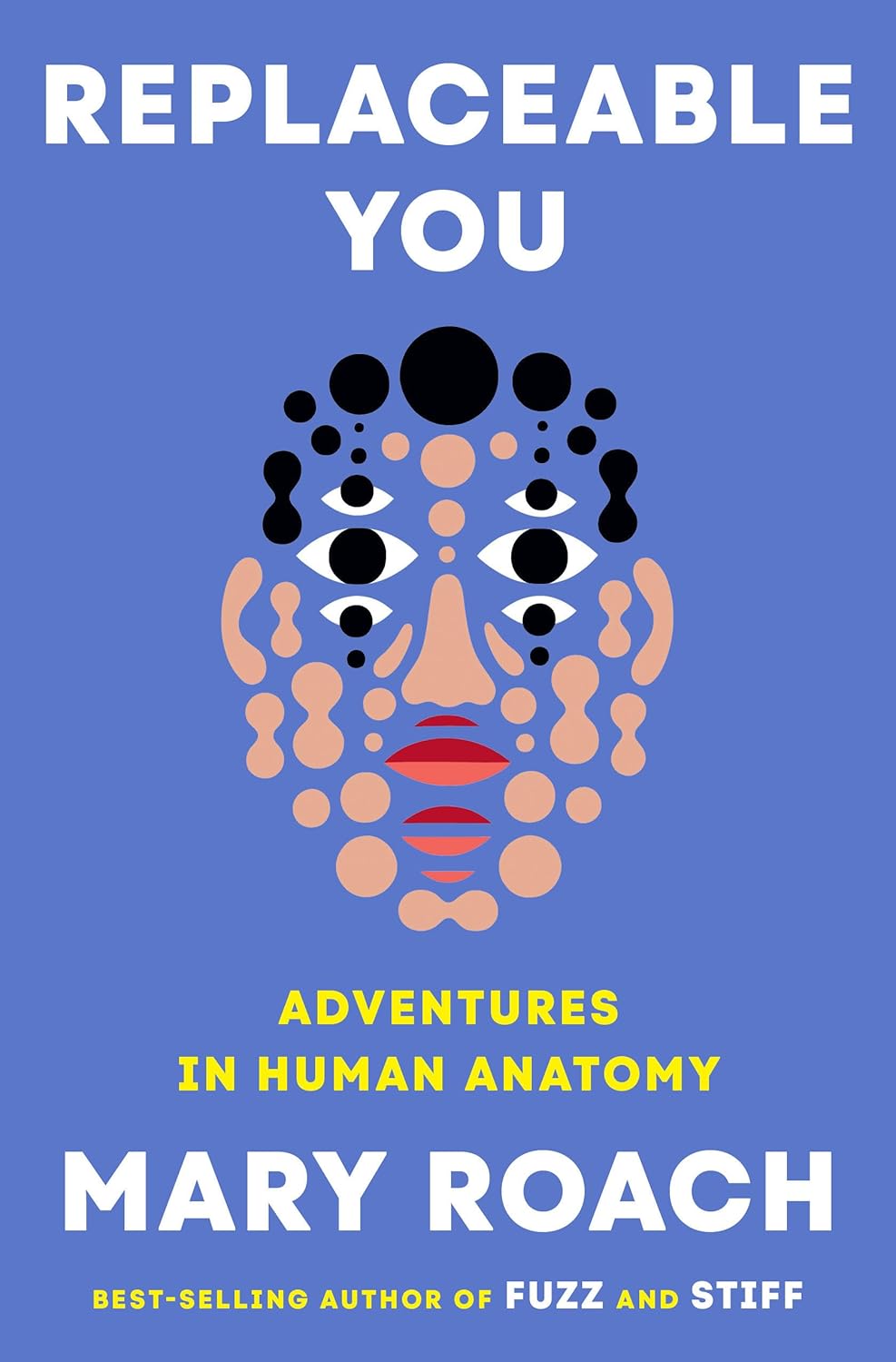Replaceable You: Adventures in Human Anatomy