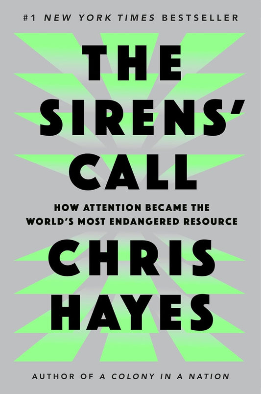 The Sirens' Call: How Attention Became the World's Most Endangered Resource