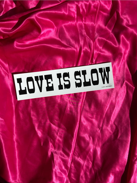 Sticker: Love Is Slow