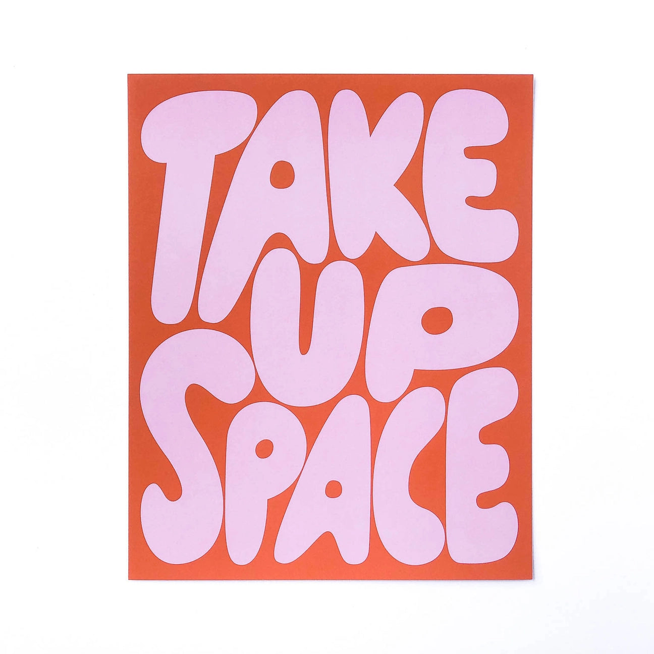 Take Up Space Art Print